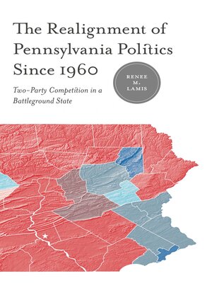 cover image of The Realignment of Pennsylvania Politics Since 1960